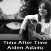 Aiden Adams - Time After Time - Single